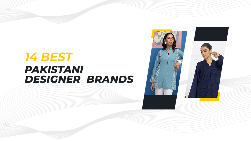14 Best Pakistani Designer Brands