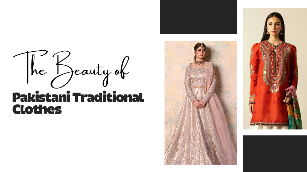 beauty of Pakistani traditional clothes