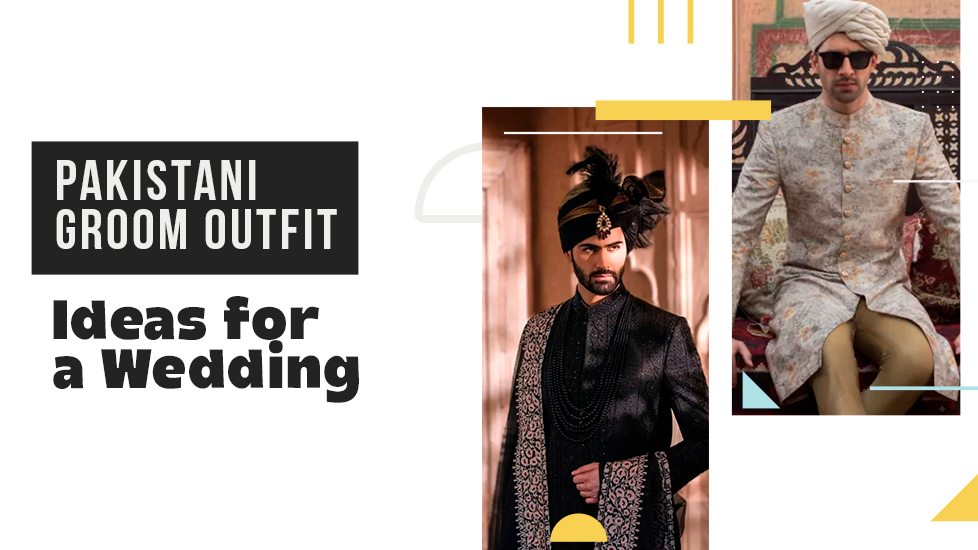 Pakistani Groom Outfit Ideas for a Wedding