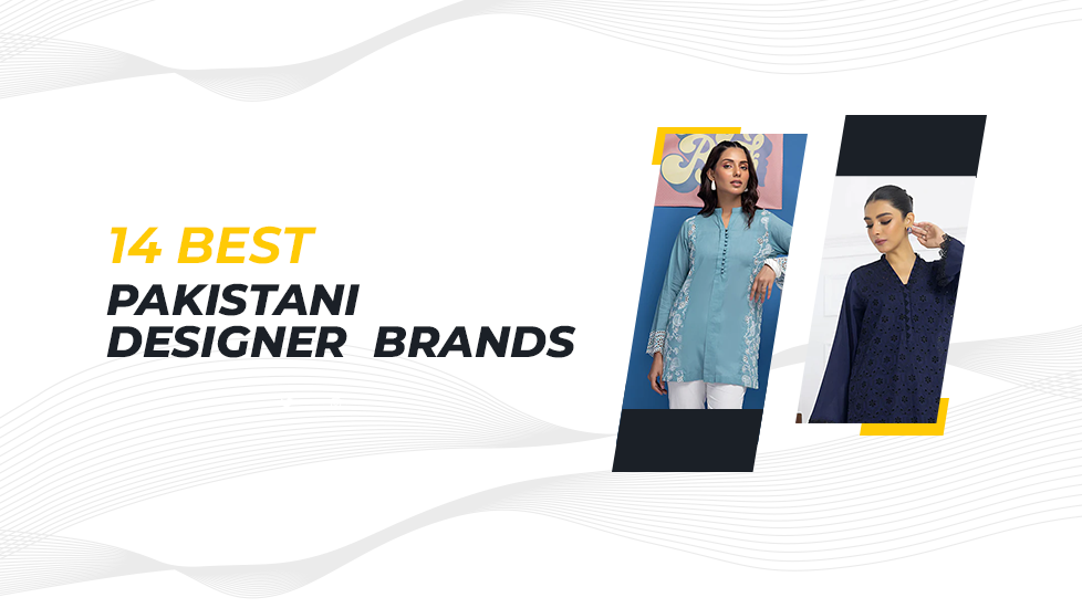 14 Best Pakistani Designer Brands 
